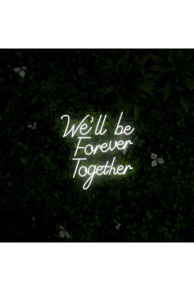 We'll be Forever Together Yazılı Neon Tabela ürün görseli 1