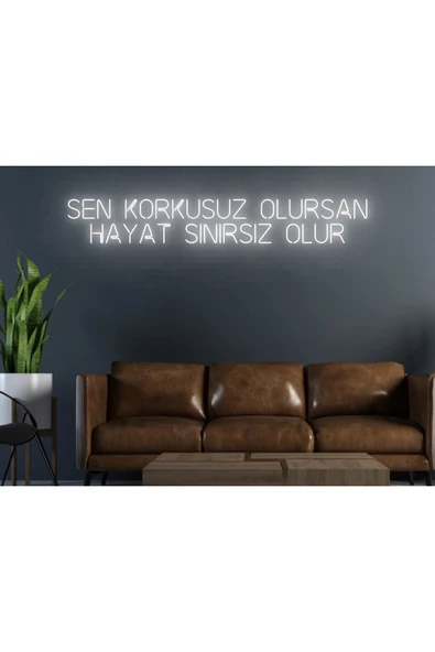 Sen Korkusuz Olursan Hayat Sınırsız Olur Yazılı Neon Tabela ürün görseli 1