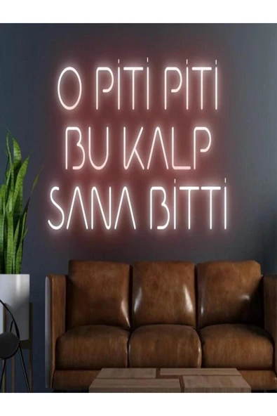 O PİTİ PİTİ BU KALP SANA BİTTİ Yazılı Neon Tabela ürün görseli 1