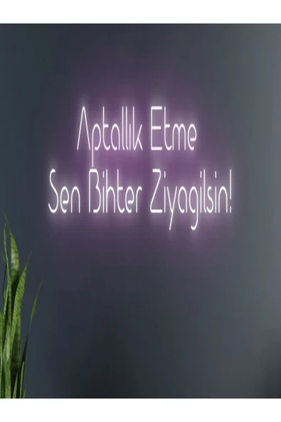 Aptallık Etme Sen Bihter Ziyagilsin Yazılı Neon Tabela ürün görseli 1