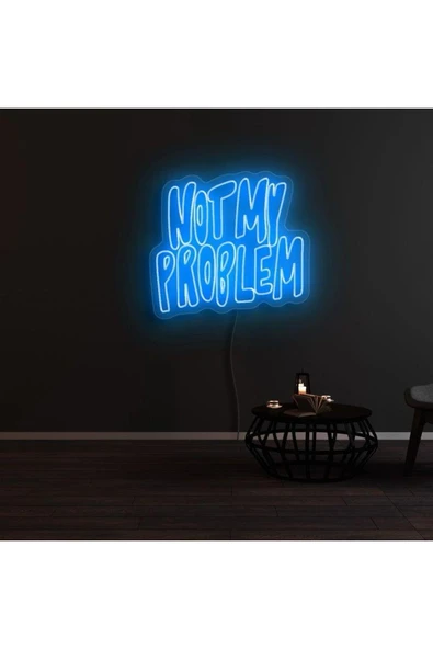 NOT MY PROBLEM Yazılı Neon Tabela ürün görseli 1