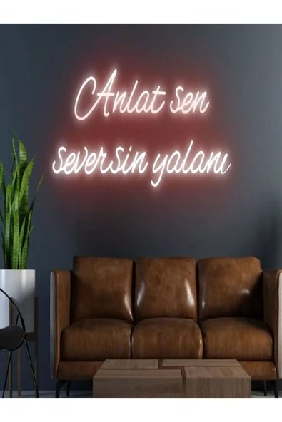 Anlat sen seversin yalanı Yazılı Neon Tabela ürün görseli 1
