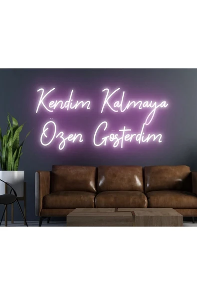 Kendim Kalmaya Özen Gösterdim Yazılı Neon Tabela ürün görseli 1