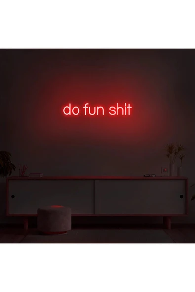 Do Fun Shit Yazılı Neon Tabela ürün görseli 1