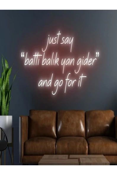 just say ''battı balık yan gider'' and go for it Yazılı Neon Tabela ürün görseli 1