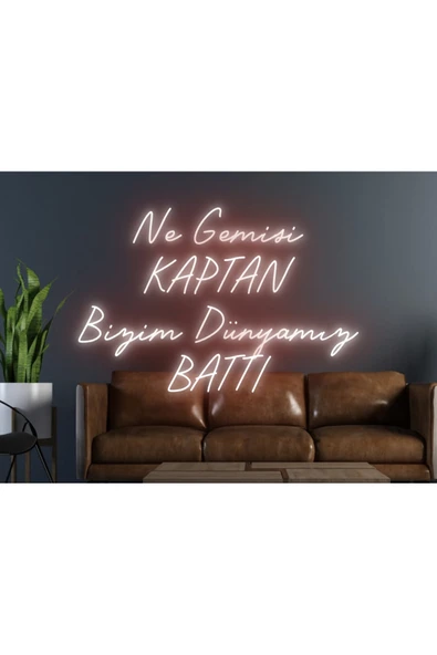 Ne Gemisi Kaptan Bizim Dünyamız Battı Yazılı Neon Tabela ürün görseli 1