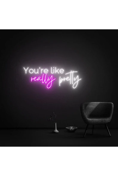 You're like really pretty Yazılı Neon Tabela ürün görseli 1