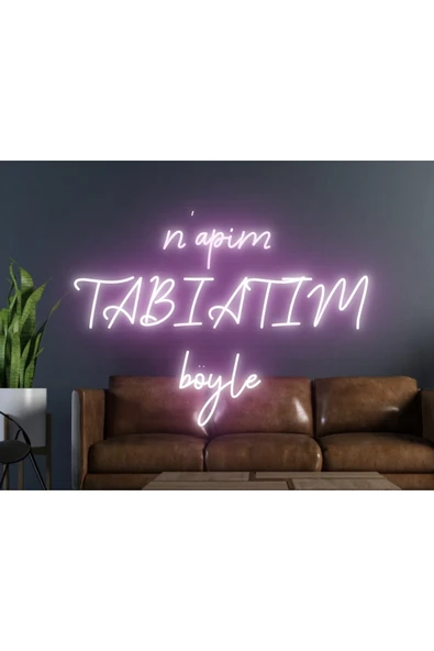 Napim Tabiatım Böyle Yazılı Neon Tabela ürün görseli 1