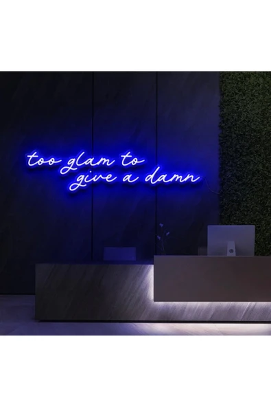 Too glam to give a damn Yazılı Neon Tabela ürün görseli 1