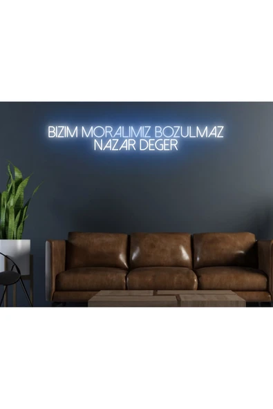 Bizim Moralimiz Bozulmaz Nazar Değer Yazılı Neon Tabela ürün görseli 1
