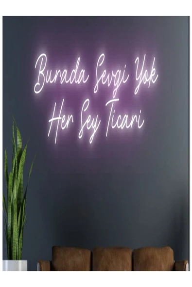 Burada Sevgi Yok Her Şey Ticari Yazılı Neon Tabela ürün görseli 1