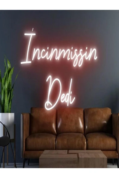 İncinmişsin Dedi Yazılı Neon Tabela ürün görseli 1