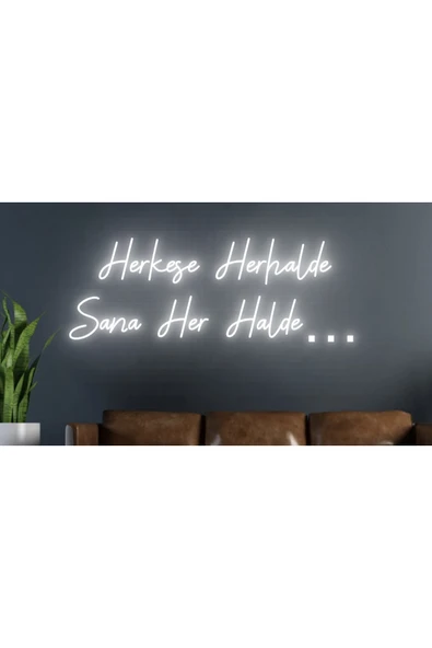 Herkese Herhalde Sana Her Halde Yazılı Neon Tabela ürün görseli 1