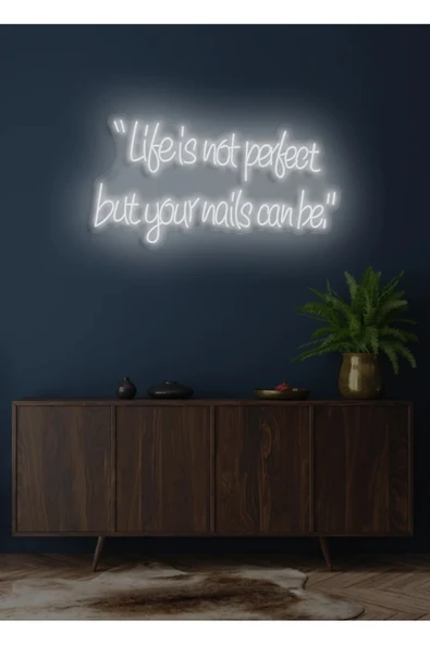 “Life is not perfect but your nails can be.”Yazılı Neon Tabela ürün görseli 1
