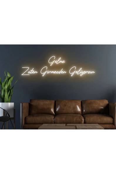 Gelme Zaten Görmezden Geliyorsun Yazılı Neon Tanela ürün görseli 1