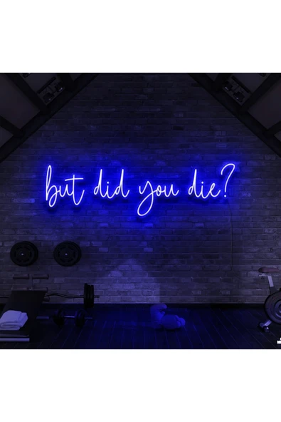 But Did You Die? Yazılı Neon Tabela ürün görseli 1