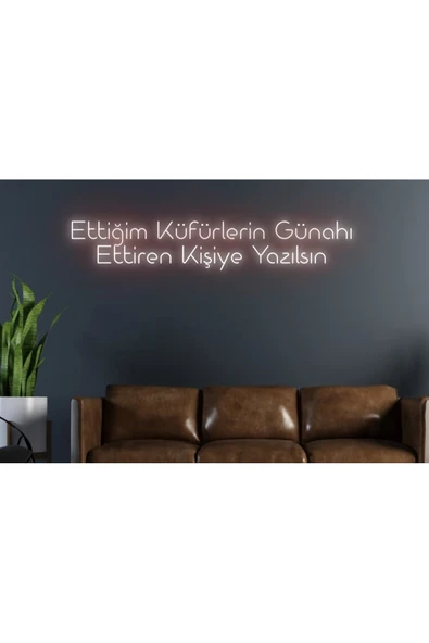 Ettiğim Küfürlerin Günahı Ettiren Kişiye Yazılsın Yazılı Neon Tabela ürün görseli 1