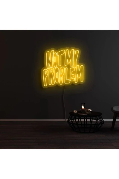 NOT MY PROBLEM Yazılı Neon Tabela ürün görseli 1