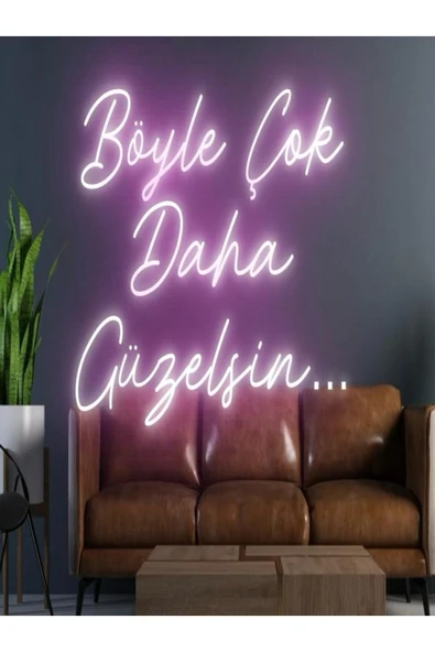 Böyle Çok Daha Güzelsin... Yazılı Neon Tabela ürün görseli 1