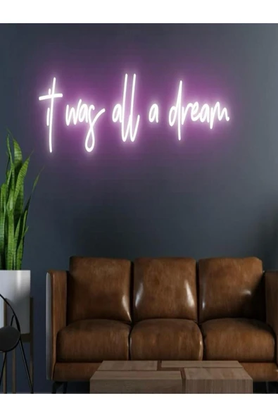 It Was All A Dream Yazılı Neon Tabela ürün görseli 1