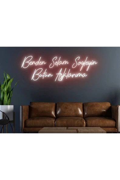Benden Selam Söyleyin Bütün Aşklarıma Yazılı Neon Tabela ürün görseli 1