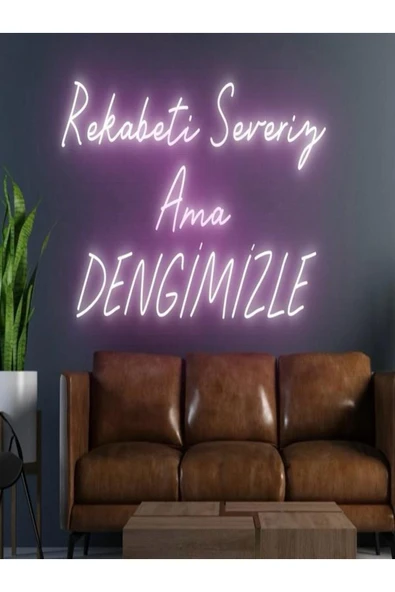 Rekabeti Severiz Ama DENGİMİZLE Yazılı Neon Tabela ürün görseli 1