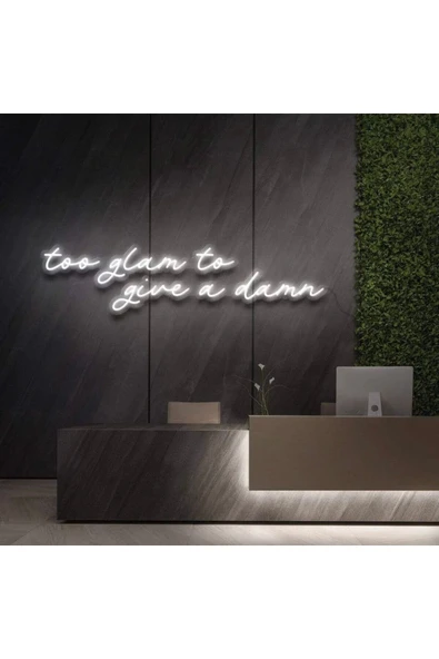 Too glam to give a damn Yazılı Neon Tabela ürün görseli 1
