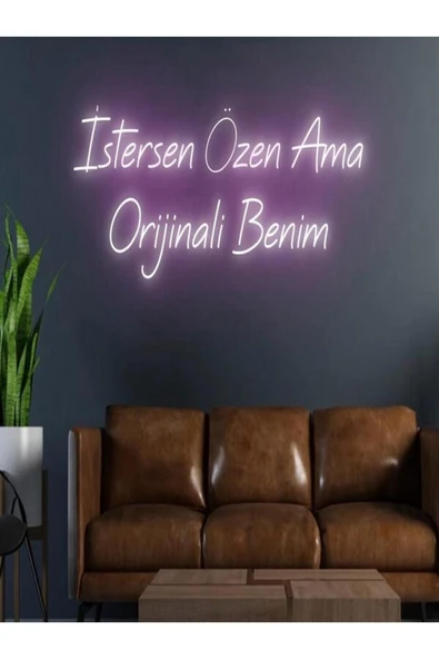 İstersen Özen Ama Orijinali Benim Yazılı Neon Tabela ürün görseli 1