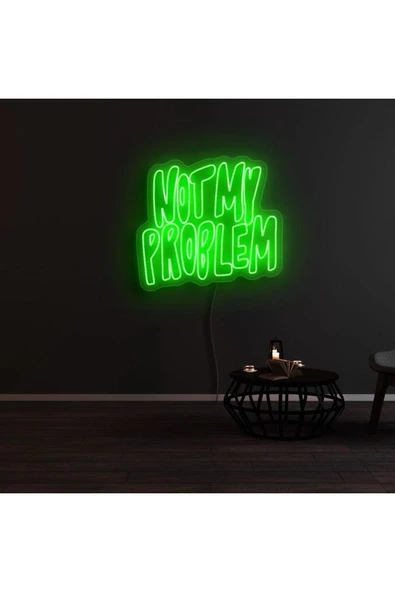 NOT MY PROBLEM Yazılı Neon Tabela ürün görseli 1