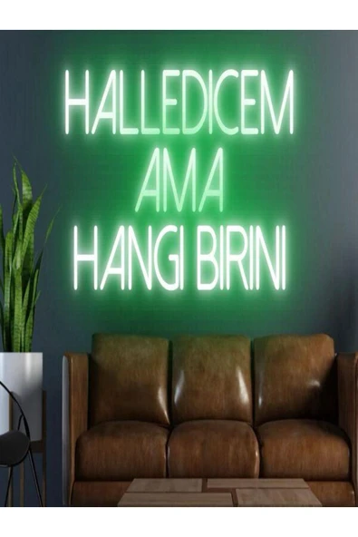 HALLEDİCEM AMA HANGİ BİRİNİ Yazılı Neon Tabela ürün görseli 1