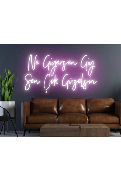 Ne Giyersen Giy Sen Çok Güzelsin Yazılı Neon Tabela ürün görseli 1
