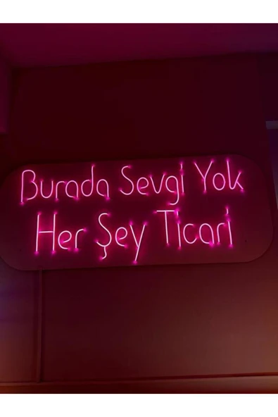 Burada Sevgi Yok Her Şey Ticari Yazılı Neon Tabela ürün görseli 1