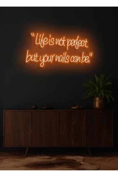 “Life is not perfect but your nails can be.”Yazılı Neon Tabela ürün görseli 1