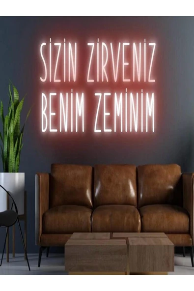 SİZİN ZİRVENİZ BENİM ZEMİNİM Yazılı Neon Tabela ürün görseli 1