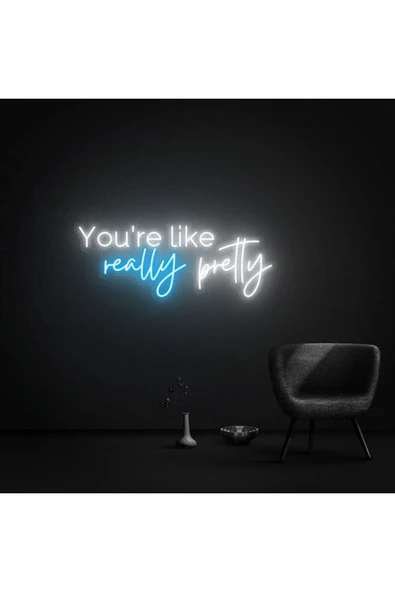 You're like really pretty Yazılı Neon Tabela ürün görseli 1