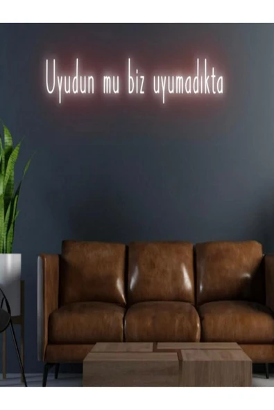 Uyudun Mu Biz Uyumadıkta Yazılı Neon Tabela ürün görseli 1