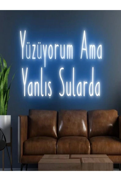 Yüzüyoum Ama Yanlış Sularda Yazılı Neon Tabela ürün görseli 1