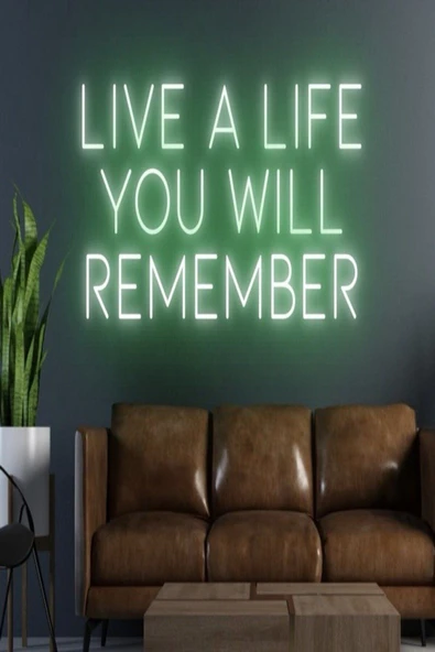 LIVE A LIFE YOU WILL REMEMBER Yazılı Neon Tabela ürün görseli 1
