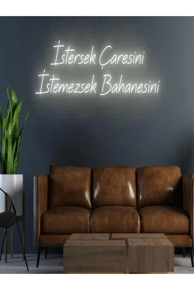İstersek Çaresini İstemezsek Bahanesini Yazılı Neon Tabela ürün görseli 1