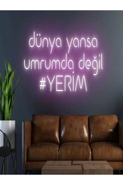 dünya yansa umrumda değil #YERİM Yazılı Neon Tabela ürün görseli 1