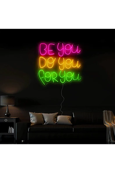 BE YOU DO YOU FOR YOU Yazılı Neon Tabela ürün görseli 1