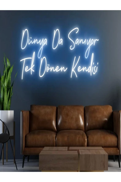 Dünya Da Sanıyor Tek Dönen Kendisi Yazılı Neon Tabela ürün görseli 1
