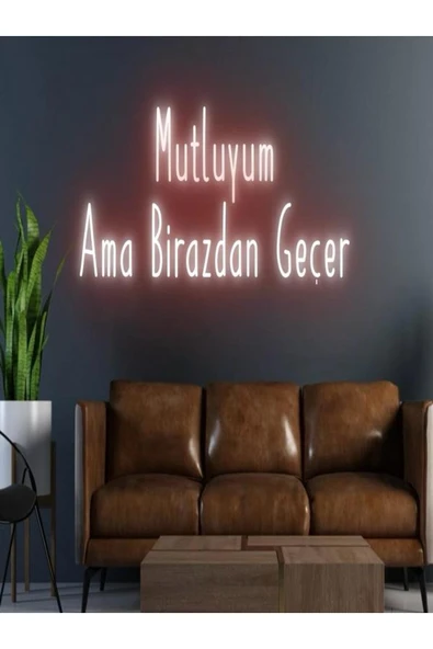 Mutluyum Ama Birazdan Geçer Yazılı Neon Tabela ürün görseli 1