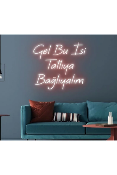 Gel Bu İşi Tatlıya Bağlıyalım Yazılı Neon Tabela ürün görseli 1