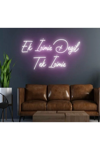 Ek İşimiz Değil Tek İşimiz Yazılı Neon Tabela ürün görseli 1