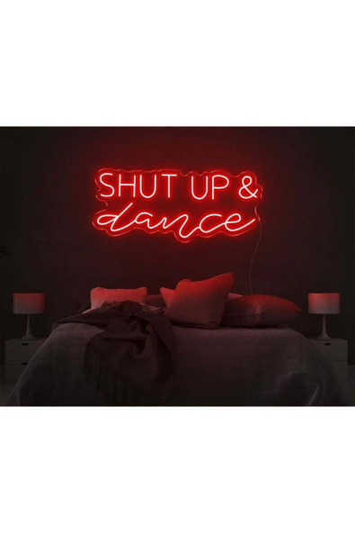 SHUT UP & dance Yazılı Neon Tabela ürün görseli 1