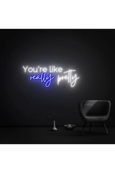 You're like really pretty Yazılı Neon Tabela ürün görseli 1