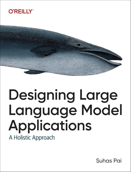 Designing Large Language Model Applications: A Holistic Approach to LLMs Suhas Pai ürün görseli 1