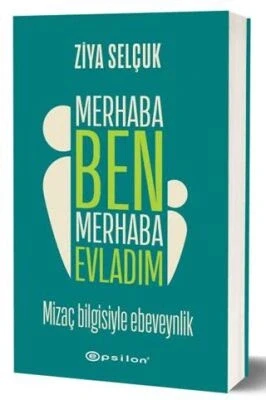 Merhaba Ben Merhaba Evladım Mizaç Bilgisiyle Ebeveynlik Ziya Selçuk epsilon ürün görseli 1