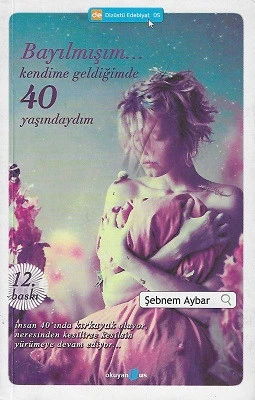 Bayılmışım... Kendime Geldiğimde 40 Yaşındaydım Şebnem Aybar ürün görseli 1